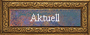 Aktuell